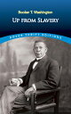 Up from Slavery UP FROM SLAVERY （Dover Thrift Editions: Black History） Booker T. Washington