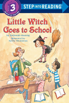 Little Witch Goes to School: A Little Witch Book LITTLE WITCH GOES TO SCHOOL （Step Into Reading） [ Deborah Hautzig ]のサムネイル