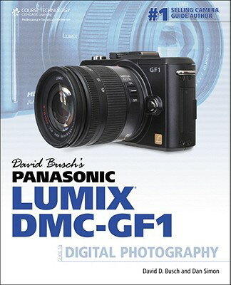 David Busch S Panasonic Lumix DMC-Gf1 Guide to Digital Photography DAVID BUSCH S PANASONIC LUMIX （David Busch's Digital Photography Guides） [ David D. Busch ]