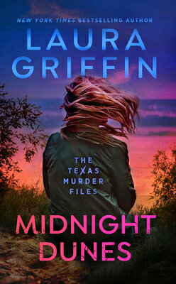 Midnight Dunes MIDNIGHT DUNES （The Texas Murder Files） [ Laura Griffin ]