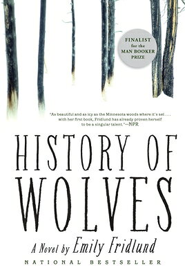 History of Wolves HIST OF WOLVES [ Emily Fridlund ]