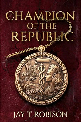 Champion of the Republic: A Timestorm Novel CHAMPION OF THE REPUBLIC 