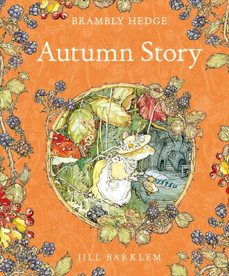 Autumn Story AUTUMN STORY （Brambly Hedge） 