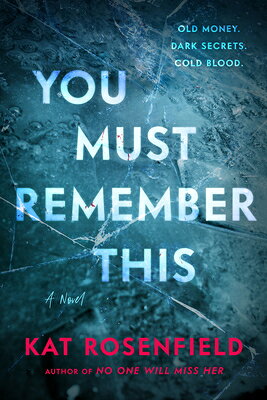 You Must Remember This YOU MUST REMEMBER THIS [ Kat Rosenfield ]