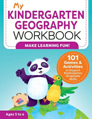 My Kindergarten Geography Workbook: 101 Games Activities to Support Kindergarten Geography Skills MY KINDERGARTEN GEOGRAPHY WORK （My Workbook） Molly Lynch