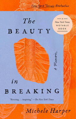 The Beauty in Breaking: A Memoir BEAUTY IN BREAKING [ Michele Harper ]