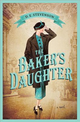 The Baker's Daughter BAKERS DAUGHTER [ D. E. Stevenson ]
