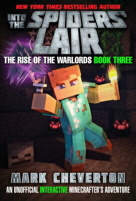 Into the Spiders' Lair: The Rise of the Warlords Book Three: An Unofficial Minecrafter's Adventure INTO THE SPIDERS LAIR （Rise of the Warlords） 