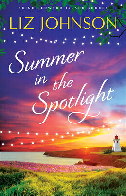 Summer in the Spotlight SUMMER IN THE SPOTLIGHT （Prince Edward Island Shores） 