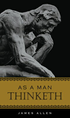 As a Man Thinketh AS A MAN THINKETH 