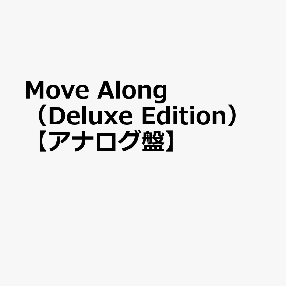 Move　Along（Deluxe　Edition）【アナログ盤】