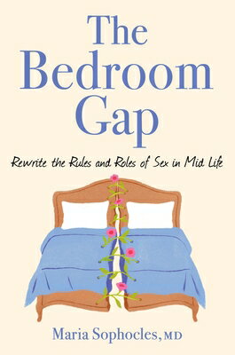 The Bedroom Gap: Rewrite the Rules and Roles of Sex in Midlife BEDROOM GAP [ Maria Sophocles ]