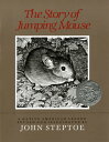 The Story of Jumping Mouse: A Native American Legend STORY OF JUMPING MOUSE John Steptoe