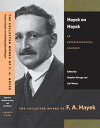 Hayek on Hayek: An Autobiographical Dialogue HAYEK ON HAYEK （Collected Works of F.A. Hayek (Paperback)） 