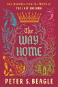 The Way Home: Two Novellas from the World of the Last Unicorn WAY HOME [ Peter S...