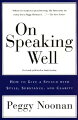 In this insightful guide, a former speechwriter for presidents Bush and Reagan shares the best-kept secrets of the speechwriting trade.