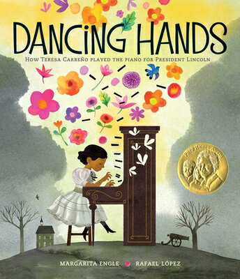 Dancing Hands: How Teresa Carreo Played the Piano for President Lincoln DANCING HANDS [ Margarita Engle ]