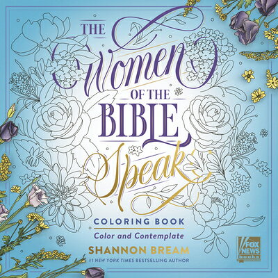 The Women of the Bible Speak Coloring Book: Color and Contemplate WOMEN OF THE BIBLE SPEAK COLOR （Women of the Bible Coloring Books） 
