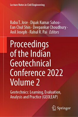 Proceedings of the Indian Geotechnical Conference 2022 Volume 2: Geotechnics: Learning, Evaluation, PROCEEDINGS OF THE INDIAN GEOT （Lecture Notes in Civil Engineering） [ Babu T. Jose ]