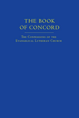 The Book of Concord: The Confessions of the Evangelical Lutheran Church