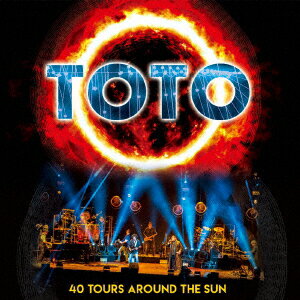 デビュー40周年記念ライヴ〜40ツアーズ・アラウンド・ザ・サン [ TOTO ]