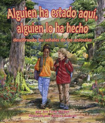 Alguien Ha Estado Aqu, Alguien Lo Ha Hecho: Descifrando Las Seales de Los Animales (Been There, Done SPA-ALGUIEN HA ESTADO AQUI ALG 