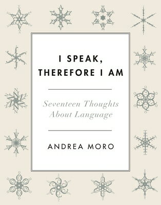 I Speak, Therefore I Am: Seventeen Thoughts about Language