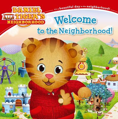 Welcome to the Neighborhood! WELCOME TO THE NEIGHBORHOOD （Daniel Tiger's Neighborhood） [ Becky Friedman ]