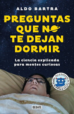 Preguntas Que No Te Dejan Dormir. La Ciencia Explicada Para Mentes Curiosas / Questions That Keep Yo SPA-PREGUNTAS QUE NO TE DEJAN 
