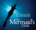 The Mermaid's Child MERMAIDS CHILD M [ Jo Baker ]