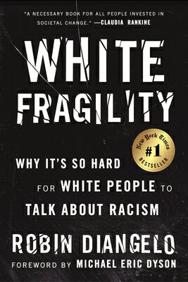 楽天楽天ブックスWhite Fragility: Why It's So Hard for White People to Talk about Racism WHITE FRAGILITY [ Robin Diangelo ]