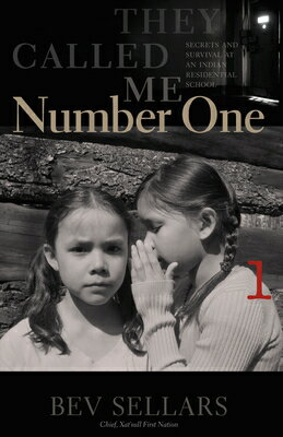 They Called Me Number One: Secrets and Survival at an Indian Residential School THEY CALLED ME NUMBER 1 [ Bev Sellars ]