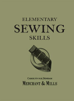 Elementary Sewing Skills: Do It Once, Do It Well ELEM SEWING SKILLS [ Mills ]