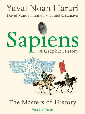 Sapiens: A Graphic History, Volume 3: The Masters of History SAPIENS A GRAPHIC HIST V03 [ Yuval Noah Harari ]