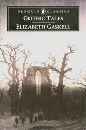 Gothic Tales GOTHIC TALES REV/E （Penguin Classics） [ Elizabeth Gaskell ]