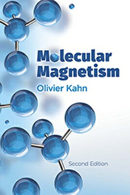 Molecular Magnetism MOLECULAR MAGNETISM （Dover Books on Chemistry） Olivier Kahn