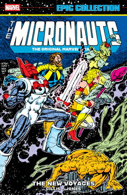 Micronauts Epic Collection: The Original Marvel Years - The New Voyages MICRONAUTS EPIC COLL THE ORIGI 