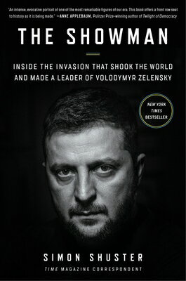The Showman: Inside the Invasion That Shook the World and Made a Leader of Volodymyr Zelensky SHOWMAN [ Simon Shuster ]
