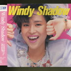 WINDY SHADOW [ 松田聖子 ]
