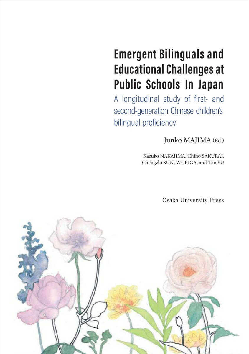 Emergent Bilinguals and Educational Challenges at Public Schools in Japan A longitudinal study of first and second-generation Chinese children’s bilingual proficiency 