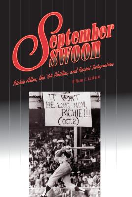 September Swoon: Richie Allen, the '64 Phillies, and Racial Integration SEPTEMBER SWOON REV/E （Keystone Books） 