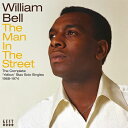 【輸入盤】Man In The Street: The Complete Yellow Stax Solo Singles 1968-1974 William Bell