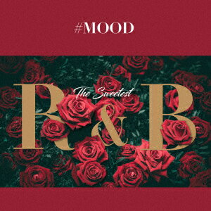 #MOOD - The Sweetest R&B Collection