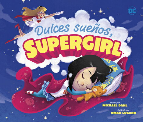 Dulces Sueos, Supergirl (Sweet Dreams, Supergirl) SPA-DULCES SUENOS SUPERGIRL (S （Superhroes de DC (DC Super Heroes)） 