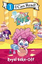 My Little Pony: Pony Life: Royal Bake-Off MY LITTLE PONY PONY LIFE ROYAL （I Can Read Level 1） Hasbro