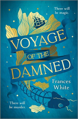 Voyage of the Damned: A Fantasy Novel VOYAGE OF THE DAMNED LTD/E ORI [ Frances White ]