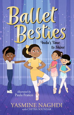ŷ֥å㤨Ballet Besties: Indu's Time to Shine BALLET BESTIES INDUS TIME TO S Ballet Besties [ Yasmine Naghdi ]פβǤʤ1,108ߤˤʤޤ