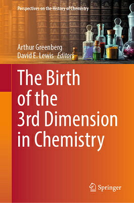 BIRTH OF THE 3RD DIMENSION IN Perspectives on the History of Chemistry Arthur Greenberg David E. Lewis SPRINGER NATURE2025 Hardcover English ISBN：9783031977428 洋書 Computers & Science（コンピューター＆科学） Science