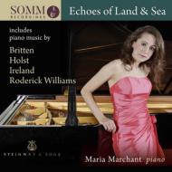 【輸入盤】Maria Marchant: Echoes Of Land & Sea-britten, Holst, Ireland, Roderick Williams, Etc