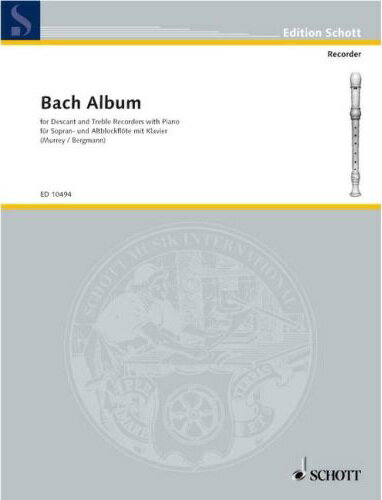 【輸入楽譜】バッハ, Johann Sebastian: バッハ・アルバム〜ソプラノ・リコーダーとアルト・リコーダーとピアノのための/Bergmann & Murray編